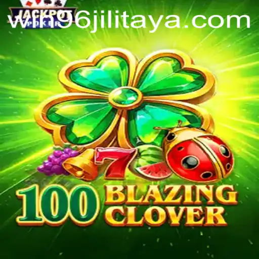Unraveling the Excitement of 100BlazingClover: A Closer Look at WIN96JILI
